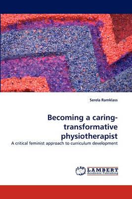 Becoming a caring-transformative physiotherapist