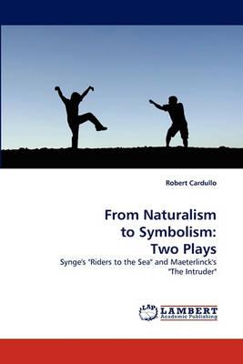From Naturalism to Symbolism: Two Plays