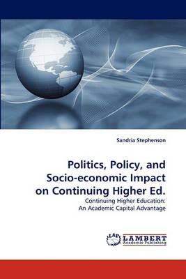 Politics, Policy, and Socio-economic Impact on Continuing Higher Ed.