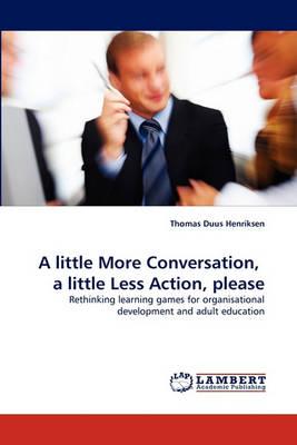 A little More Conversation, a little Less Action, please