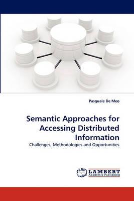 Semantic Approaches for Accessing Distributed Information