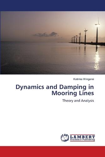 Dynamics and Damping in Mooring Lines