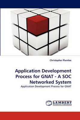Application Development Process for GNAT - A SOC Networked System