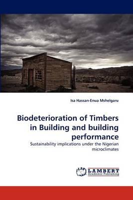 Biodeterioration of Timbers in Building and building performance