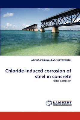 Chloride-Induced Corrosion of Steel in Concrete