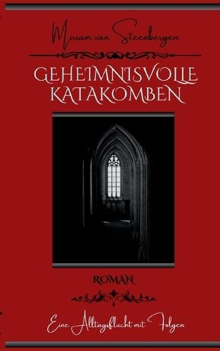 Geheimnisvolle Katakomben: Eine Alltagsflucht mit Folgen