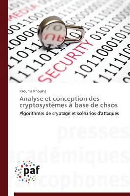 Analyse Et Conception Des Cryptosystèmes À Base de Chaos