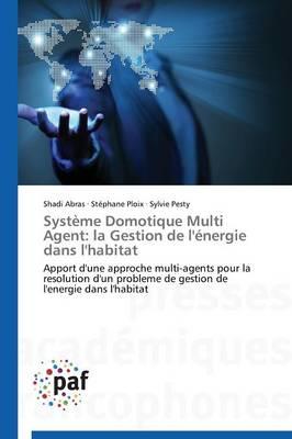 Système Domotique Multi Agent: La Gestion de l'Énergie Dans l'Habitat