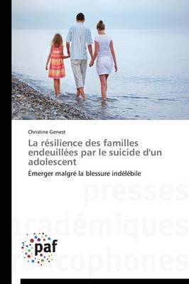 La Résilience Des Familles Endeuillées Par Le Suicide d'Un Adolescent