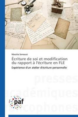 Ecriture de Soi Et Modification Du Rapport A l'Ecriture En Fle