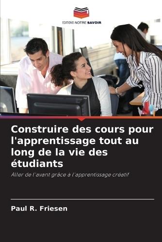 Construire des cours pour l'apprentissage tout au long de la vie des étudiants