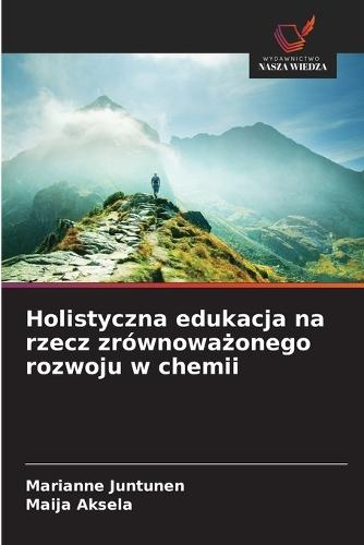 Holistyczna edukacja na rzecz zrównoważonego rozwoju w chemii