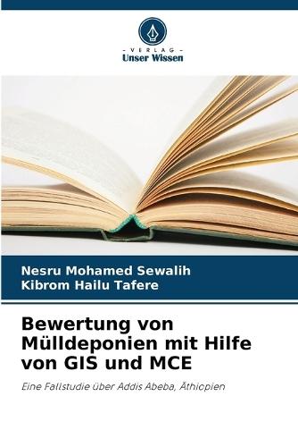 Bewertung von Mülldeponien mit Hilfe von GIS und MCE