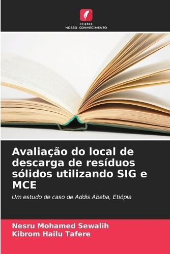 Avaliação do local de descarga de resíduos sólidos utilizando SIG e MCE