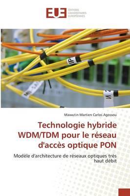 Technologie hybride WDM/TDM pour le réseau d'accès optique PON