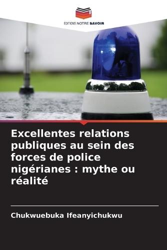 Excellentes relations publiques au sein des forces de police nigérianes: mythe ou réalité