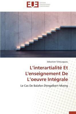 L Interartialite Et l'Enseignement de L Oeuvre Integrale