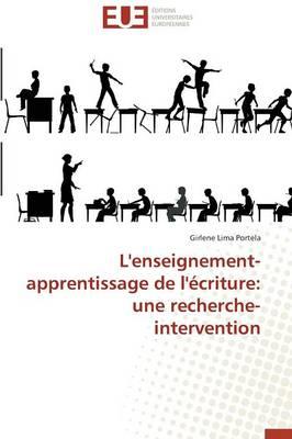 L'enseignement-apprentissage de l'écriture: une recherche-intervention