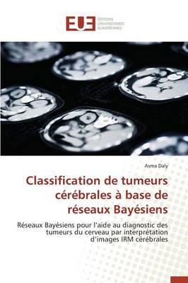 Classification de Tumeurs Cerebrales A Base de Reseaux Bayesiens