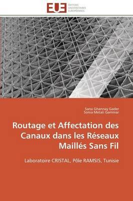 Routage Et Affectation Des Canaux Dans Les Réseaux Maillés Sans Fil