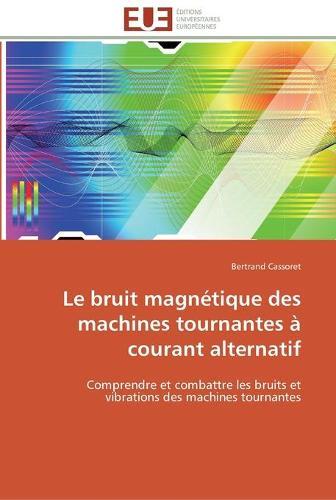 Le bruit magnetique des machines tournantes a courant alternatif
