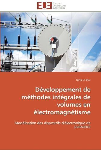 Developpement de methodes integrales de volumes en electromagnetisme