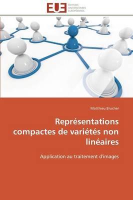 Représentations Compactes de Variétés Non Linéaires
