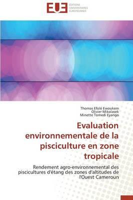 Evaluation environnementale de la pisciculture en zone tropicale