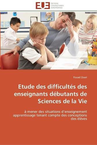 Etude des difficultes des enseignants debutants de sciences de la vie