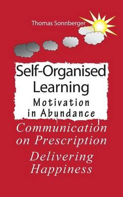 Self-Organised Learning: Motivation in Abundance, Communication on Prescription