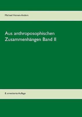 Aus anthroposophischen Zusammenhängen Band II: 9. erweiterte Auflage