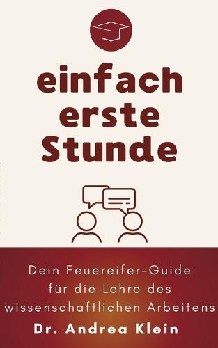 einfach erste stunde: Dein Feuereifer-Guide für die Lehre des wissenschaftlichen Arbeitens