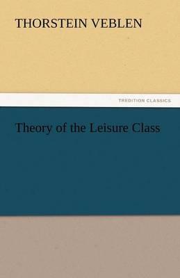 Theory of the Leisure Class