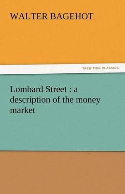 Lombard Street: A Description of the Money Market