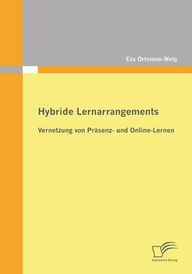 Hybride Lernarrangements: Vernetzung von Präsenz- und Online-Lernen
