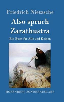 Also sprach Zarathustra: Ein Buch für Alle und Keinen