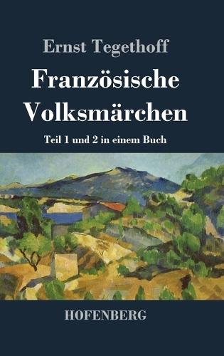 Französische Volksmärchen: Teil 1 und 2 in einem Buch
