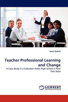 Teacher Professional Learning and Change