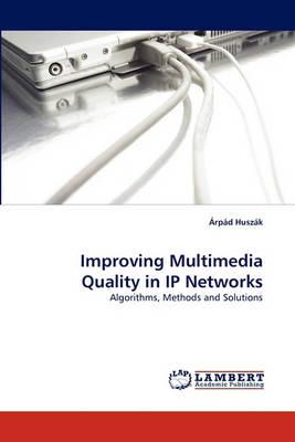 Improving Multimedia Quality in IP Networks