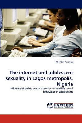 The Internet and Adolescent Sexuality in Lagos Metropolis, Nigeria
