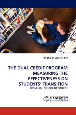 The Dual Credit Program Measuring the Effectiveness on Students' Transition