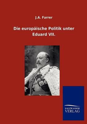 Die europaische Politik unter Eduard VII.