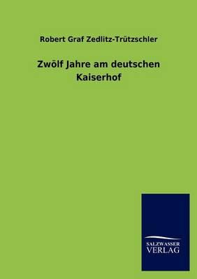 Zwölf Jahre am deutschen Kaiserhof