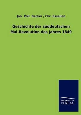 Geschichte der suddeutschen Mai-Revolution des Jahres 1849