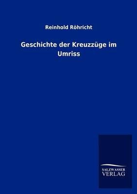 Geschichte der Kreuzzuge im Umriss