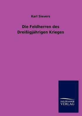 Die Feldherren des Dreissigjahrigen Krieges
