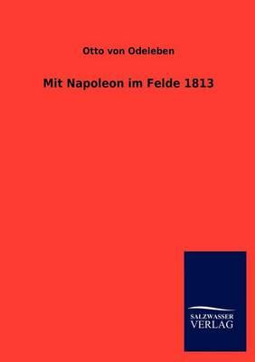 Mit Napoleon im Felde 1813