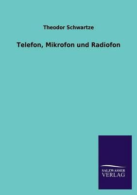 Telefon, Mikrofon und Radiofon