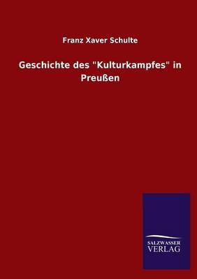 "Geschichte des ""Kulturkampfes"" in Preußen"