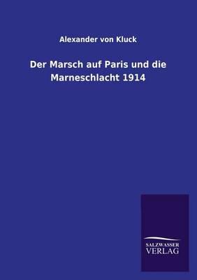 Der Marsch auf Paris und die Marneschlacht 1914